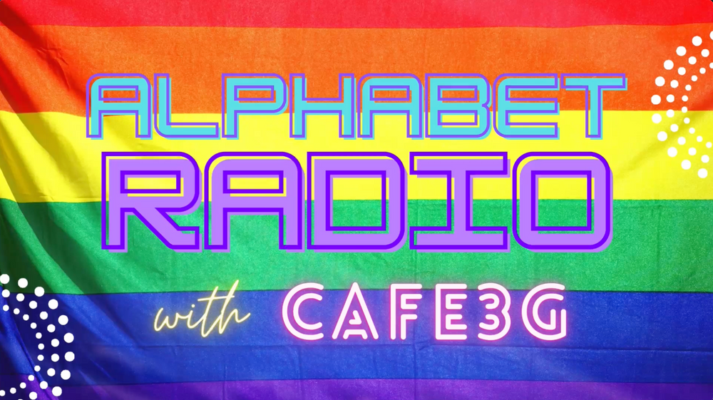 LGBTQIA+ in Radio [Alphabet Radio with Cafe3G]