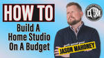 Build a Home Studio on a Budget