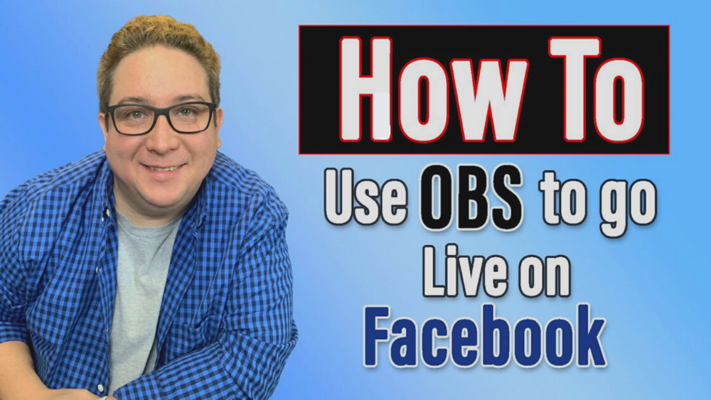 How to Use OBS to Go Live on Facebook