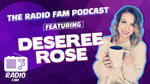The Radio Fam Podcast with Deseree Rose