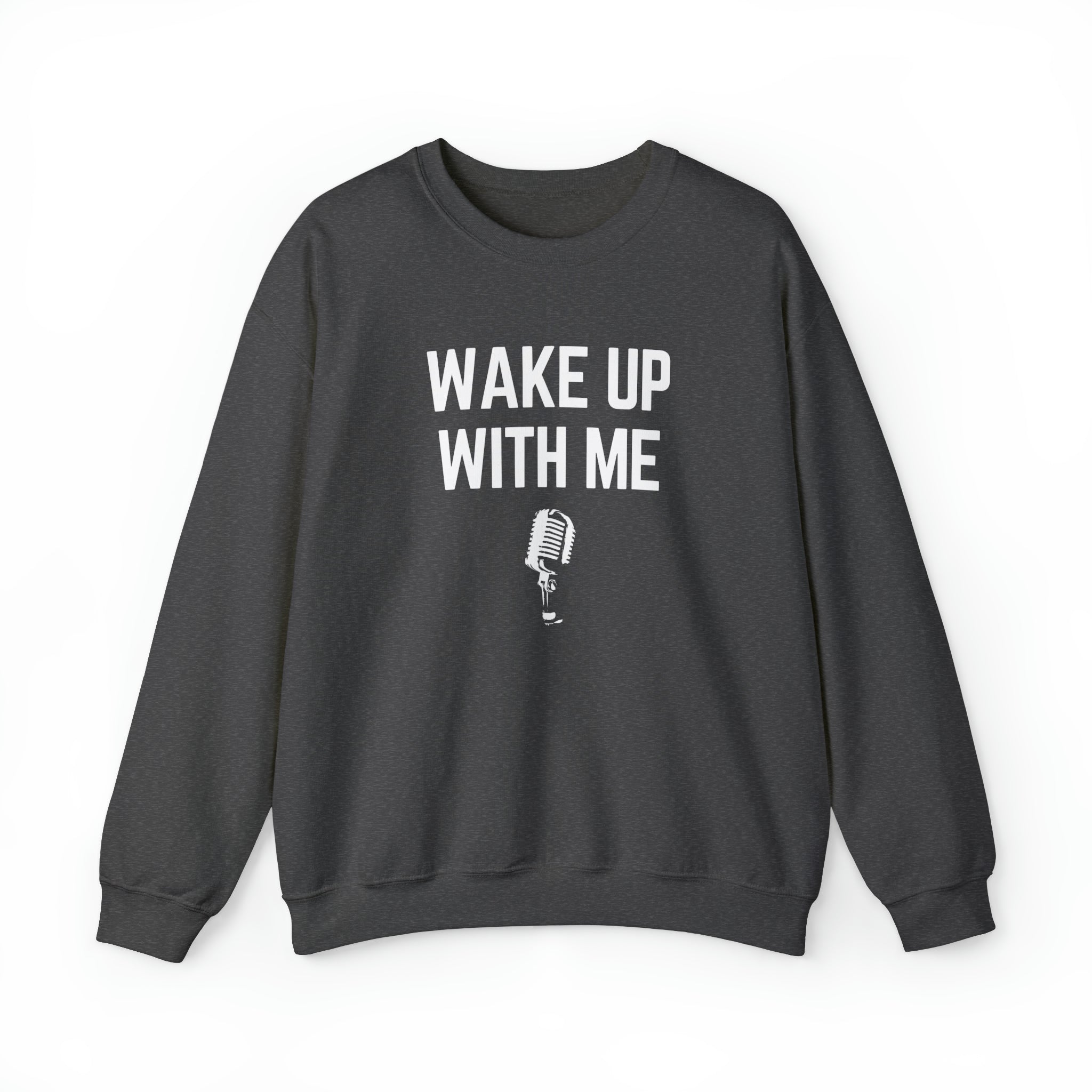 Wake Up With Me Crewneck Sweatshirt Unisex