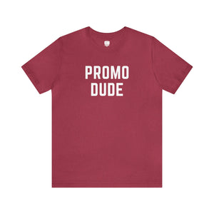 Promo Dude Unisex Tee