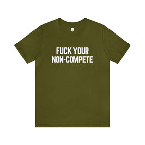 F (NSFW) Your Non-Compete Unisex Tee