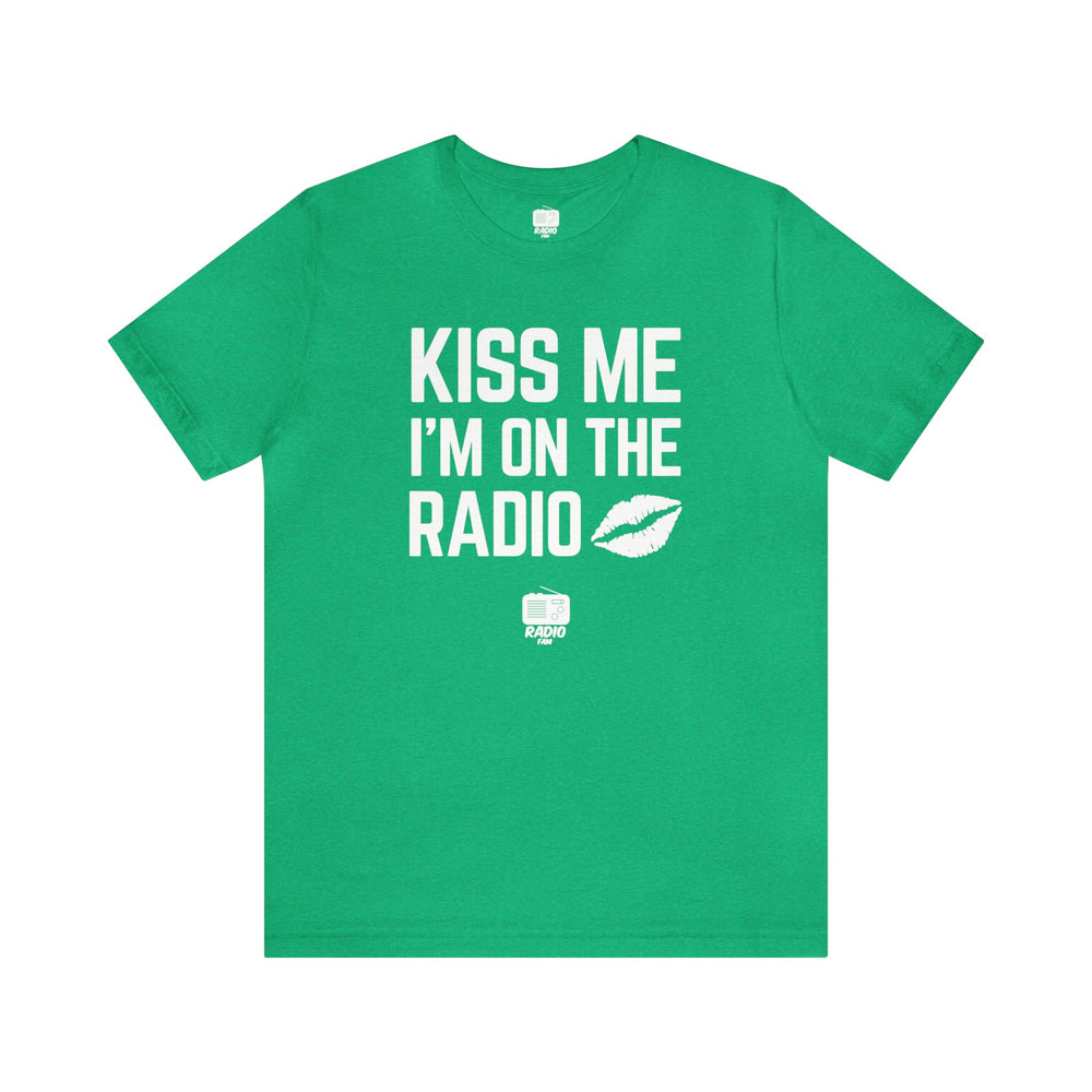 KISS ME I'm On The Radio St. Patrick's Day Unisex Tee