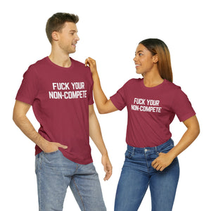 F (NSFW) Your Non-Compete Unisex Tee