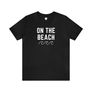 On The Beach Unisex Tee