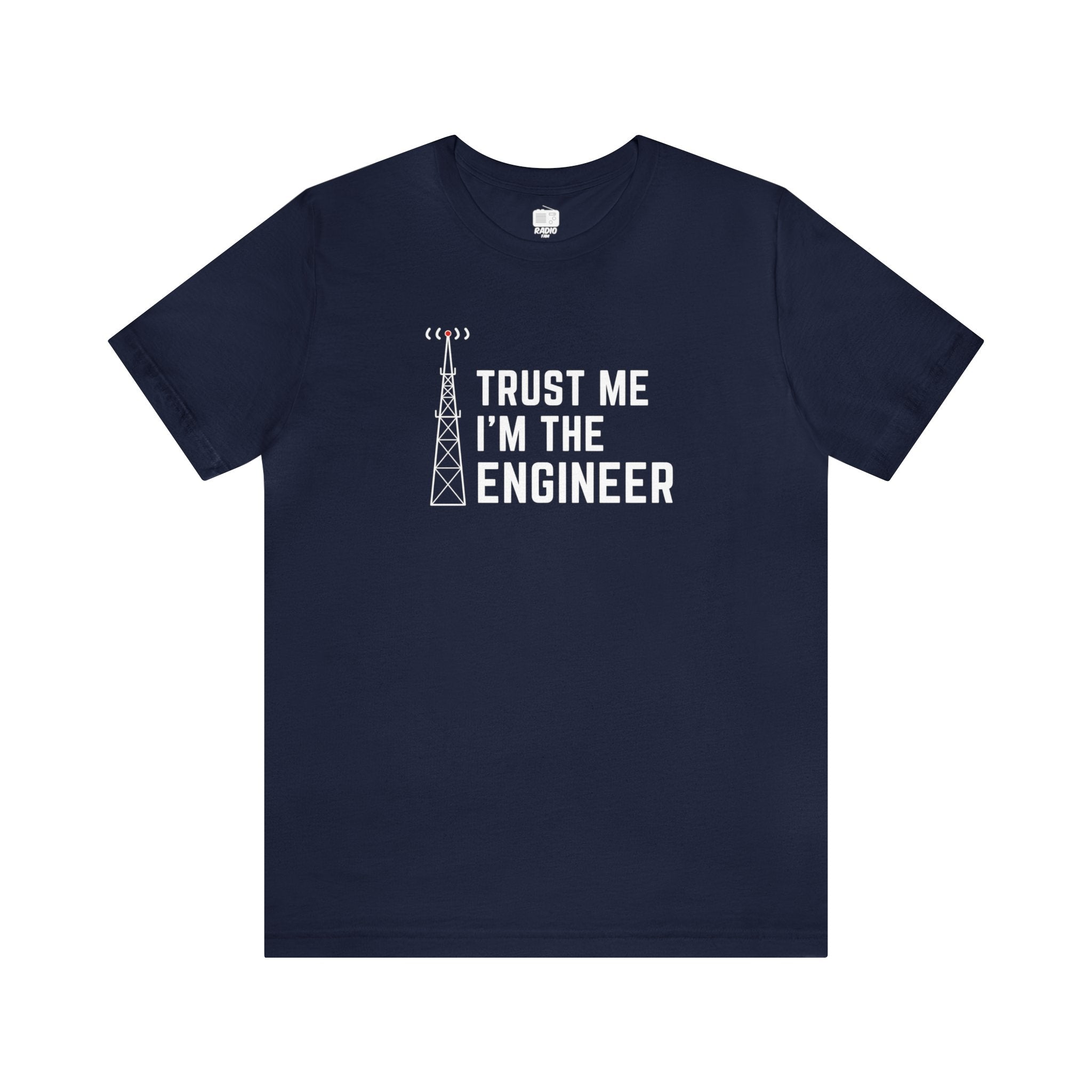 Trust Me I'm The Engineer Unisex Tee