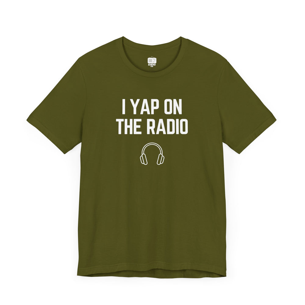 I Yap On The Radio Unisex Tee