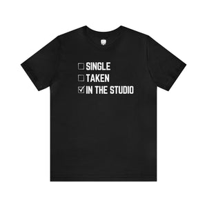Single Taken In The Studio Relationship Unisex Tee
