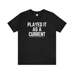Played It As A Current Music Director Unisex Tee