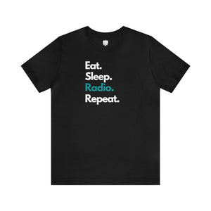 Eat Sleep Radio Repeat Unisex Tee