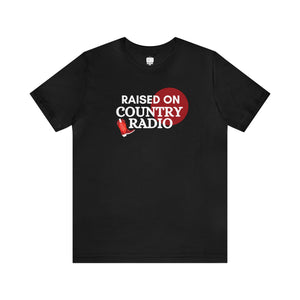 Raised on Country Radio Unisex Tee