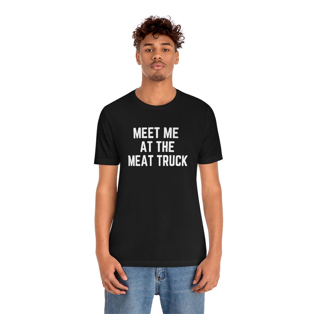 Meet Me At The Meat Truck Unisex Tee